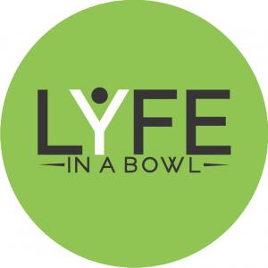 Lyfe in a Bowl