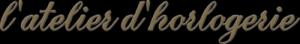 L ATELIER  HORLOGERIE