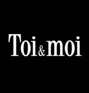 Toi And Moi